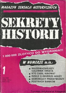 Sekrety historii 1 1991 rok : Magazyn sensacji historycznych / Praca zbiorowa 