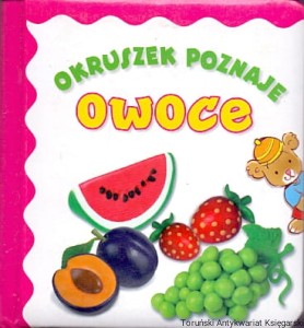 Okruszek poznaje owoce / Anna Wiśniewska 