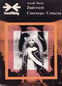 Zmierzch Czarnego Cesarza / Leszek Baran 