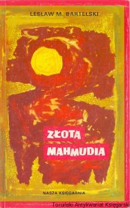 Złota Mahmudia / Lesław M. Bartelski