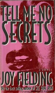 Tell me no secrets / Joy Fielding
