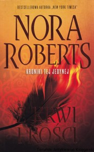 Z krwi i kości : Kroniki Tej Jedynej / Nora Roberts