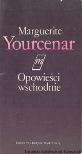 Opowieści wschodnie / Marguerite Yourcenar 