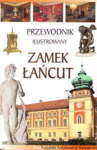 Przewodnik ilustrowany Zamek Łańcut / Praca zbiorowa 