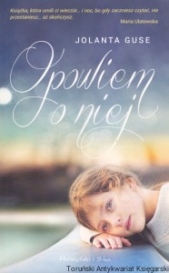 Opowiem o niej / Jolanta Guse