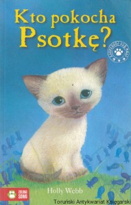 Zaopiekuj się mną : Kto pokocha Psotkę? / Holly Webb