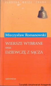 Wiersze wybrane oraz dziewczę z Sącza / Mieczysław Romanowski 