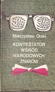 Kontestator wśród narodowych znaków / Mieczysław Orski 