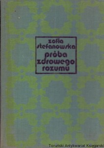 Próba zdrowego rozumu / Zofia Stefanowska 