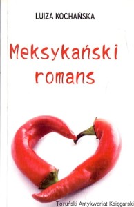 Meksykański romans / Luiza Kochańska 