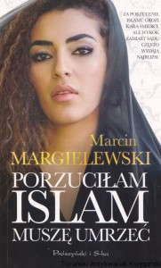 Porzuciłam Islam, muszę umrzeć / Marcin Margielewski