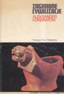 Zaginione cywilizacje / Aleksander Kondratow (1976)