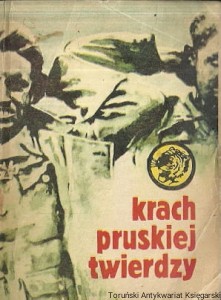 Krach pruskiej twierdzy / Bohdan Kaznowski 