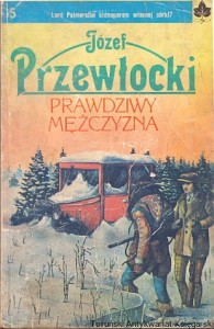 Prawdziwy mężczyzna / Józef Przewłocki