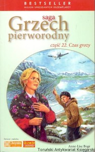 Saga Grzech pierworodny część 22. Czas grozy / Anne-Lise Boge 