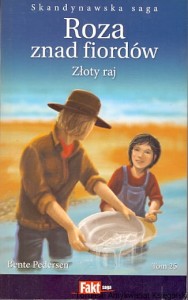 Roza znad fiordów tom 25 : Złoty raj / Bente Pedersen 