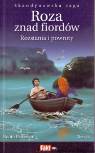 Roza znad fiordów tom 14 : Rozstania i powroty / Bente Pedersen 