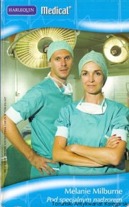 Pod specjalnym nadzorem : Harlequin Medical / Melanie Milburne 