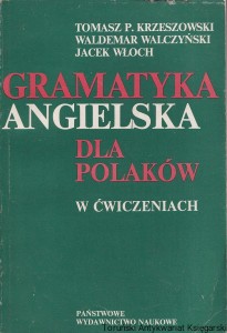 Gramatyka angielska dla Polaków w ćwiczeniach / Tomasz P. Krzeszowski i inni (1991)