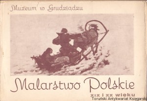 Malarstwo polskie XIX i XX wieku : Muzeum w Grudziądzu / Praca zbiorowa 