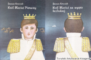 Król Maciuś Pierwszy : Król Maciuś na wyspie bezludnej (komplet 2 tomy) / Janusz Korczak
