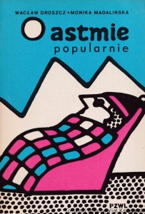 O astmie popularnie / Wacław Droszcz, Monika Madalińska