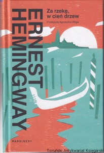 Za rzekę, w cień drzew / Ernest Hemingway