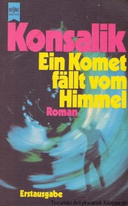 Ein Komet fallt vom Himmel / Heinz G. Konsalik 