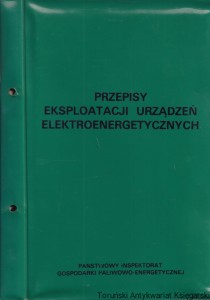 Przepisy eksploatacji urządzeń elektroenergetycznych / Praca zbiorowa