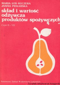 Skład i wartość odżywcza produktów spożywczych część II-VII / Maria Łoś-Kuczera, Janina Piekarska