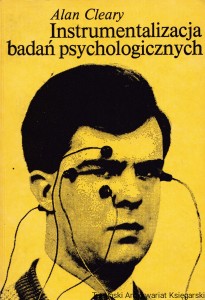 Instrumentalizacja badań psychologicznych / Alan Cleary