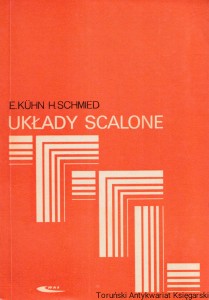 Układy scalone / Eberhard Kuhn, Horst Schmied