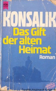 Das Gift der alten Heimat / Heinz G. Konsalik 