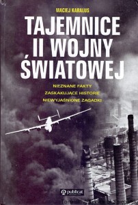 Tajemnice II wojny światowej / Maciej Karalus