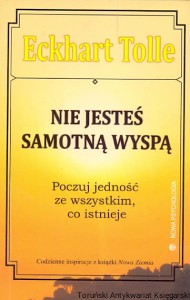 Nie jesteś samotną wyspą / Eckhart Tolle