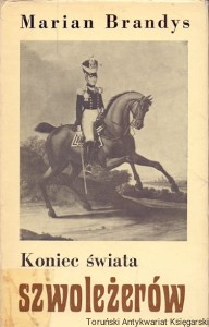 Koniec świata Szwoleżerów IV / Marian Brandys 