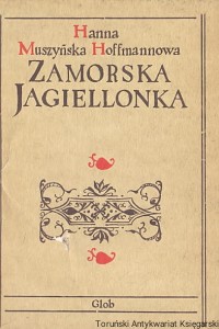 Zamorska Jagiellonka / Hanna Muszyńska Hoffmannowi 