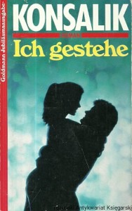 Ich gestehe / Heinz G.Konsalik