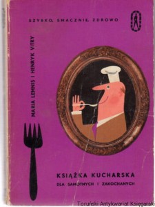 Książka kucharska dla samotnych i zakochanych / Maria Lemnis, Henryk Vitry (1968)