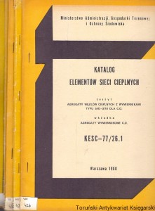 Katalog elementów sieci cieplnych KESC-77/26.1,2, KESC-77/26.1,2,3 / Henryk Wróbel, Krzysztof Leśkiewicz, Stanisław Parchimowicz,