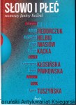 Słowo i sens : rozmowy Janiny Koźbiel : Marcin Cielecki, Julia Fiedorczuk, Brygida Helbig, Inga Iwasiów, Eliza Kącka, Jacek Kleyff, Katarzyna Kłosińska, Anna Piwkowska, Janusz Rudnicki, Wit Szostak, Agata Tuszyńska