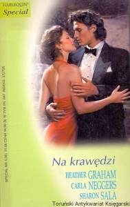 Na krawędzi : Harlequin Special / Heather Graham, Carla Neggers, Sharon Sala 