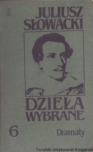 Dzieła wybrane 6 : Dramaty : Zawisza Czarny, Agezylausz, Samuel Zborowski, Książę Michał Twerski, Dziady / Juliusz Słowacki