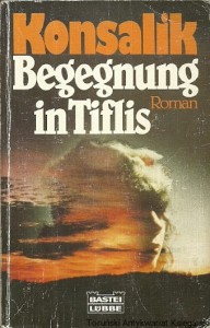 Begegnung in Tiflis / Heinz G. Konsalik