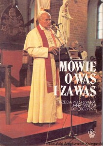 Mówią o was i za was : Trzecia pielgrzymka Jana Pawła II do Ojczyzny / Praca zbiorowa