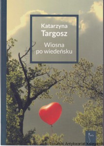 Wiosna po wiedeńsku / Katarzyna Targosz