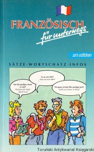 Französisch fur unterwegs : Satz - Wortschatz - Infos / Praca zbiorowa 
