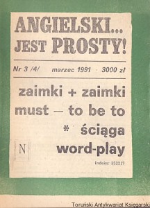 Angielski jest prosty! Nr 3/4 marzec 1991 : zaimki + zaimki, must - to be to, ściąga, word-play / Praca zbiorowa 