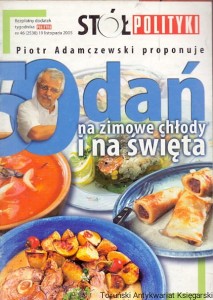 Stół Polityki : Piotr Adamczewski 50 dań na zimowe chłody i na święta / Praca zbiorowa