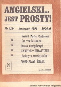 Angielski jest prosty! Nr 4/5 kwiecień 1991 : Present Perfect Continuous, Can-to be albee to, Dossier nieregularnych, Zwrotne-Emfatyczne, Rozkazy w trzeciej osobie Word play! Ściąga! / Praca zbiorowa 